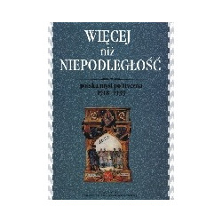 Więcej niż Niepodległość polska myśl polityczna 1918-1939