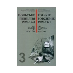 Polskie Podziemie 1939-1941. Od Wołynia do Pokucia