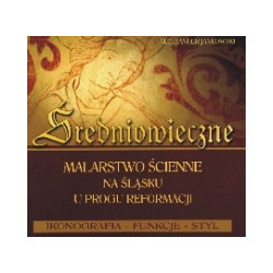 Średniowieczne malarstwo ścienne na Śląsku u progu reformacji