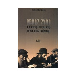 Obraz Żyda w historiografii polskiej okresu międzywojennego