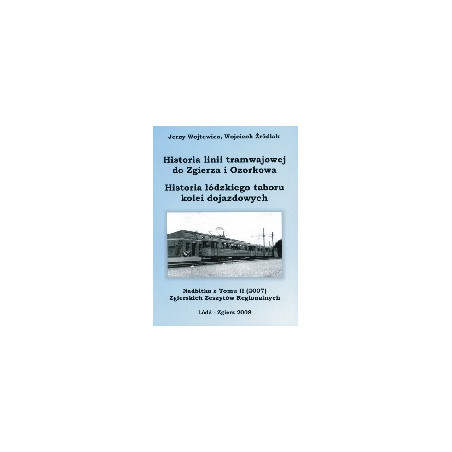 Historia linii tramwajowej do Zgierza i Ozorkowa. Historia łódzkiego taboru kolei dojazdowych