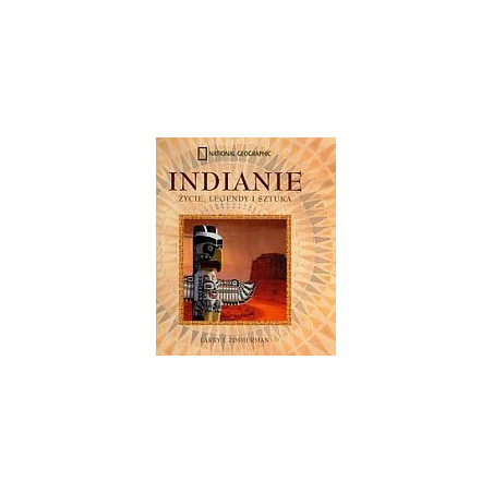 Indianie. Życie, legendy i sztuka