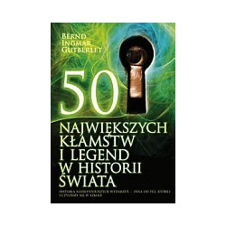 50 największych kłamstw i legend w historii świata