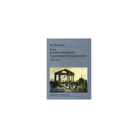 Losy jeńców rosyjskich w powstaniu listopadowym 1830 - 1831