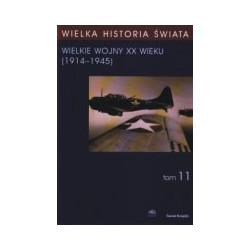 Wielka historia świata, t.11. Wielkie wojny XX wieku (1914-1945)