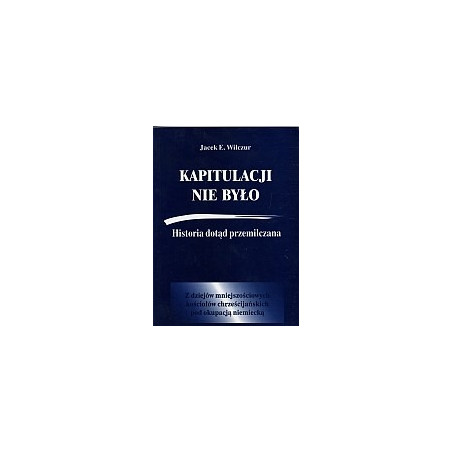 Kapitulacji nie było