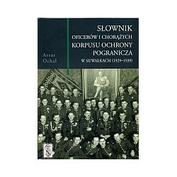 Słownik oficerów i chorążych Korpusu Ochrony Pogranicza w Suwałkach (1929-1939)