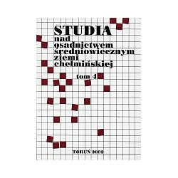 Studia nad osadnictwem średniowiecznym ziemi chełmińskiej, tom 4