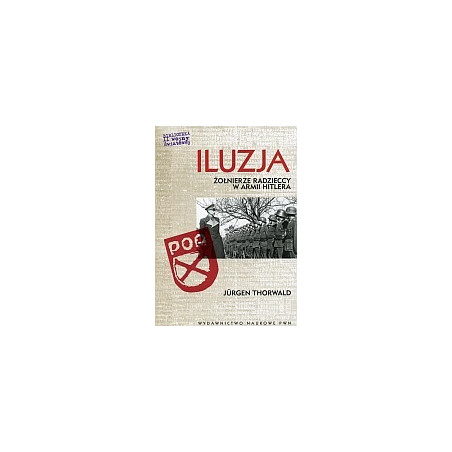 Iluzja. Żołnierze radzieccy w armii Hitlera