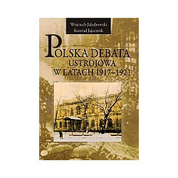 Polska debata ustrojowa w latach 1917-1921