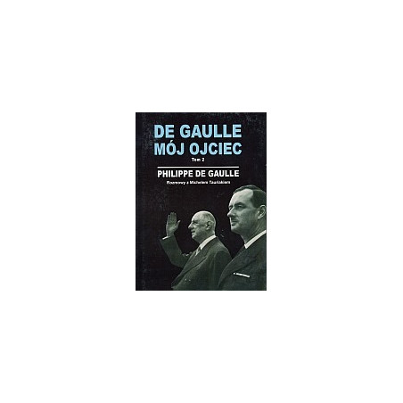 De Gaulle mój ojciec tom 2