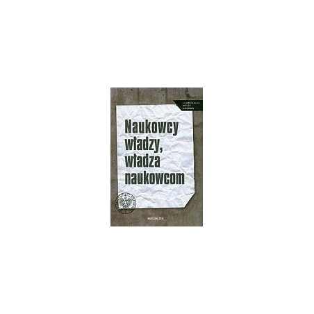 Naukowcy władzy, władza naukowcom