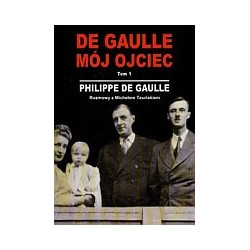 De Gaulle mój ojciec tom 1