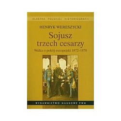 Sojusz trzech cesarzy Walka o pokój europejski 1872-1878