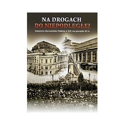 Na drogach do Niepodległej