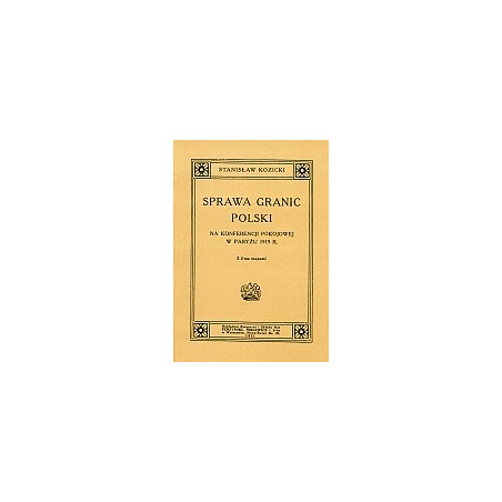 Sprawa granic Polski na konferencji pokojowej w Paryżu 1919 r.