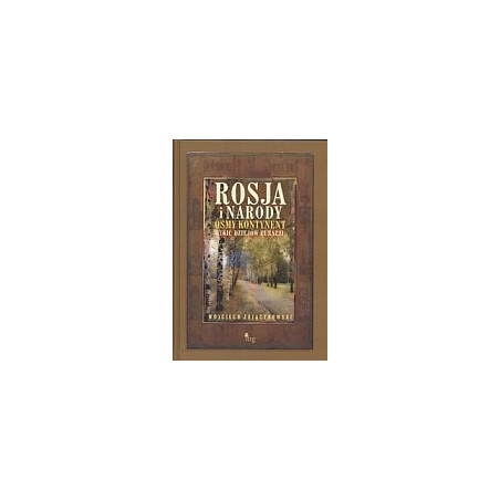 Rosja i narody. Ósmy kontynent