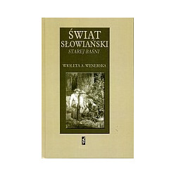 Świat słowiański Starej baśni Józefa Ignacego Kraszewskiego