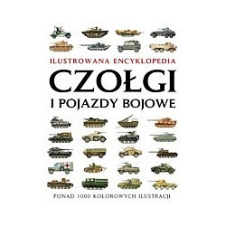 Ilustrowana encyklopedia Czołgi i pojazdy bojowe