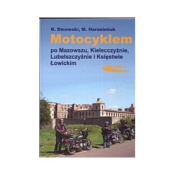 Motocyklem po Mazowszu, Kielecczyźnie, Lubelszczyźnie i Księstwie Łowickim