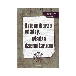 Dziennikarze władzy, władza dziennikarzom