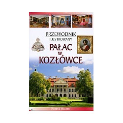Przewodnik ilustrowany Pałac w Kozłówce