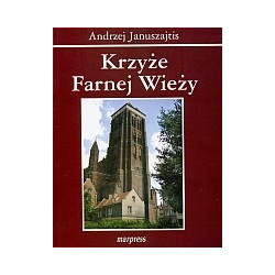 Krzyże Farnej Wieży i inne gdańskie osobliwości