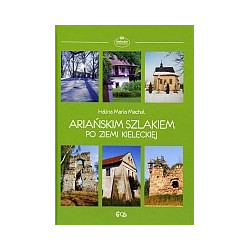 Ariańskim szlakiem po ziemi kieleckiej