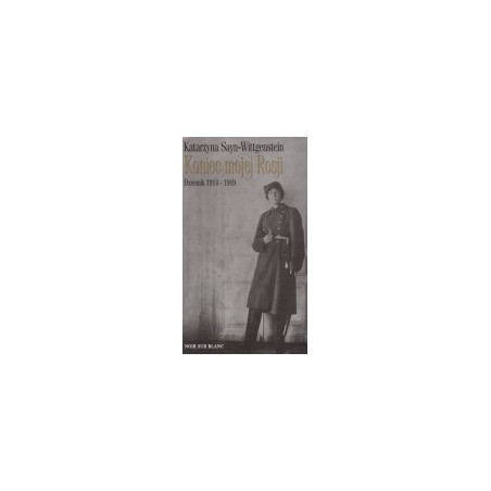 Koniec mojej Rosji. Dziennik 1914-1919