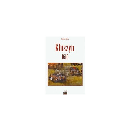 Kłuszyn 1610. Rozważania o bitwie