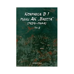 Kompania B1 pułku AK Baszta 1939-44 tom 2
