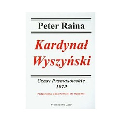 Kardynał Wyszyński Czasy Prymasowskie 1979