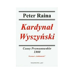 Kardynał Wyszyński Czasy Prymasowskie 1980