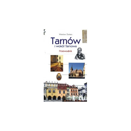 Tarnów i wokół Tarnowa