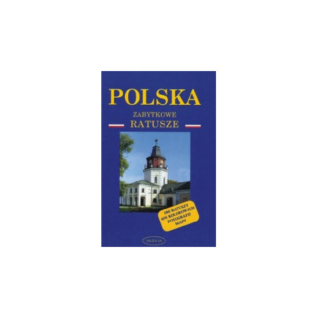 Polska. Zabytkowe ratusze