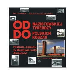 Od nazistowskiej twierdzy do polskich koszar