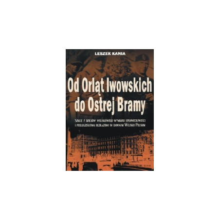 Od Orląt Lwowskich do Ostrej Bramy