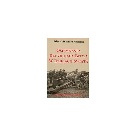 Osiemnasta decydująca bitwa w dziejach świata