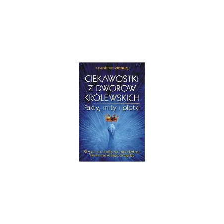 Ciekawostki z dworów królewskich