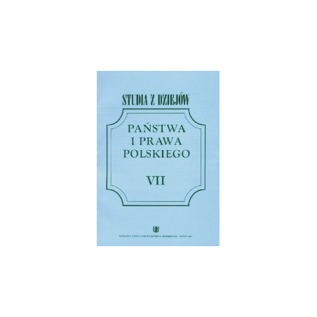 Studia z dziejów państwa i prawa polskiego T. VII