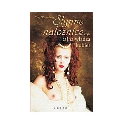 Słynne nałożnice, czyli tajna władz kobiet