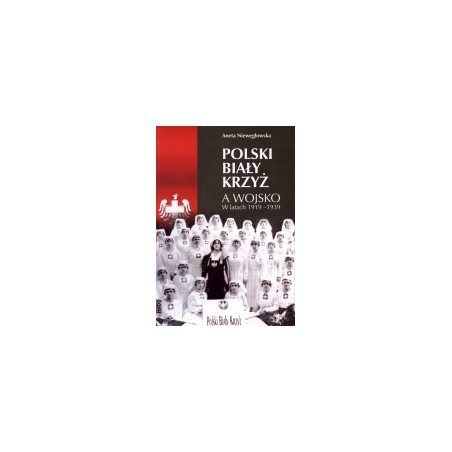 Polski Biały Krzyż a wojsko w latach 1919-1939
