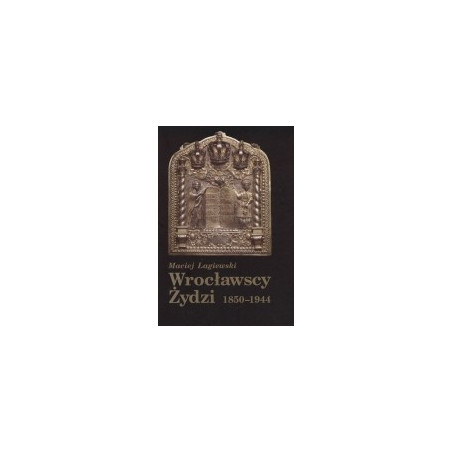 Wrocławscy Żydzi 1850-1944