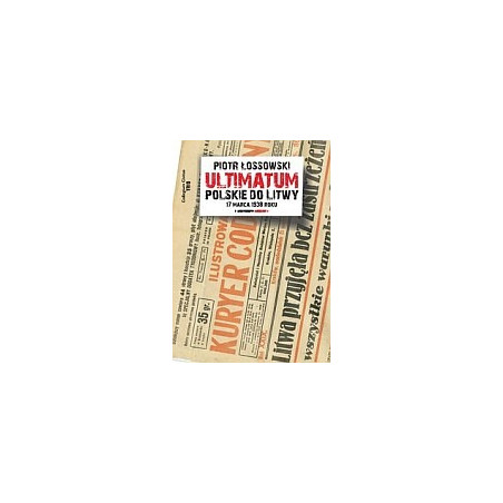 Ultimatum polskie do Litwy 17 marca 1938 roku