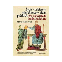 Życie codzienne mieszkańców ziem polskich we wczesnym średniowieczu
