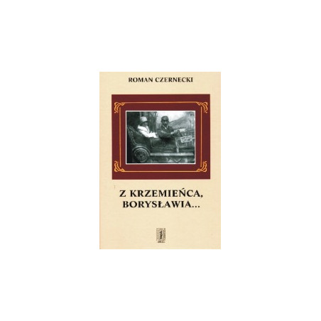 Z Krzemieńca, Borysławia...