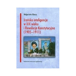 Irańska inteligencja w XIX wieku i Rewolucja Konstytucyjna 1905-1911