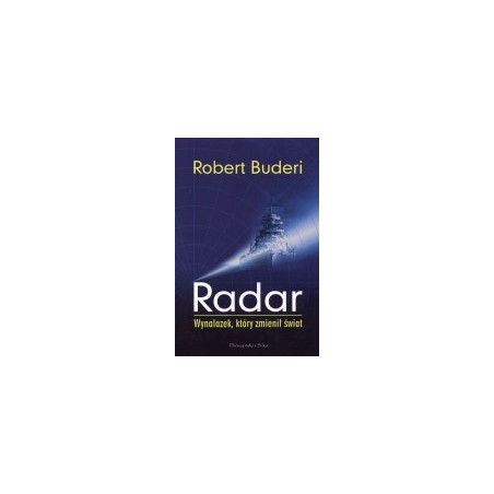 Radar. Wynalazek, który zmienił świat