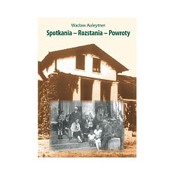 Spotkania - Rozstania - Powroty