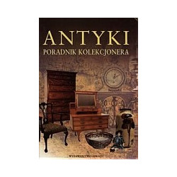 Antyki Poradnik kolekcjonera